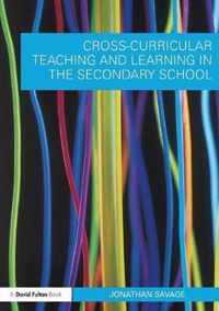 Cross-Curricular Teaching and Learning in the Secondary School