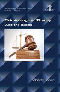 Criminological Theory. Just the Basics