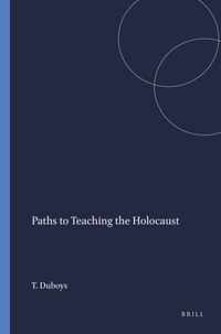 Paths to Teaching the Holocaust