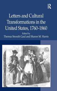 Letters and Cultural Transformations in the United States, 1760-1860