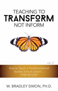 Teaching to Transform Not Inform 2