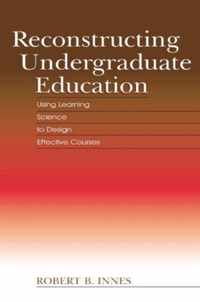 Reconstructing Undergraduate Education