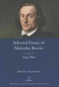 The Selected Essays of Malcolm Bowie Vol. 2: Song Man