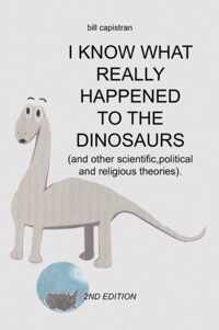 I Know What Really Happened to the Dinosaurs