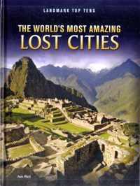 The World's Most Amazing Lost Cities