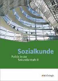 Sozialkunde. Schülerband. Politik in der Sekundarstufe 2 - Neubearbeitung