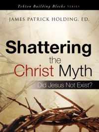 Shattering the Christ Myth