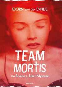 Team Mortis 1 - Het Romeo & Juliet mysterie