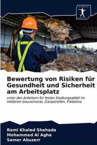 Bewertung von Risiken fur Gesundheit und Sicherheit am Arbeitsplatz