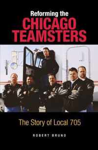 Reforming the Chicago Teamsters - The Story of Local 705