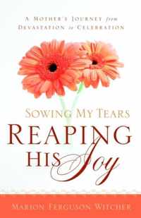 Sowing My Tears, Reaping His Joy