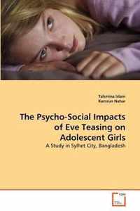 The Psycho-Social Impacts of Eve Teasing on Adolescent Girls