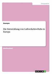 Die Entwicklung von Luftverkehrs-Hubs in Europa