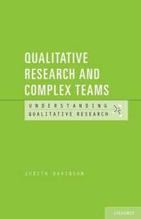 Qualitative Research and Complex Teams