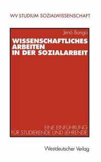 Wissenschaftliches Arbeiten in der Sozialarbeit