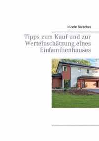 Tipps zum Kauf und zur Werteinschatzung eines Einfamilienhauses