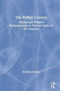 The Buffalo Century: Vñchevara Dkita's Mahiaatakam: A Political Satire for All Centuries