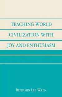 Teaching World Civilization With Joy and Enthusiasm