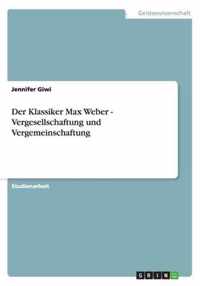 Der Klassiker Max Weber - Vergesellschaftung und Vergemeinschaftung