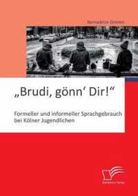 "Brudi, gönn' Dir!": Formeller und informeller Sprachgebrauch bei Kölner Jugendlichen