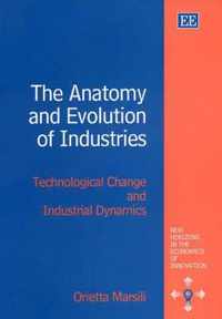 The Anatomy and Evolution of Industries  Technological Change and Industrial Dynamics