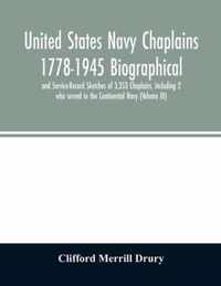 United States Navy Chaplains 1778-1945 Biographical and Service-Record Sketches of 3,353 Chaplains, Including 2 who served in the Continental Navy (Volume III)