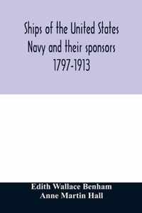 Ships of the United States Navy and their sponsors 1797-1913