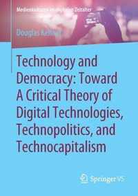 Technology and Democracy Toward A Critical Theory of Digital Technologies Tech