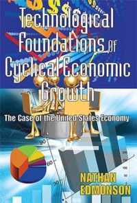 Technological Foundations of Cyclical Economic Growth