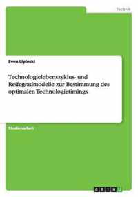 Technologielebenszyklus- und Reifegradmodelle zur Bestimmung des optimalen Technologietimings