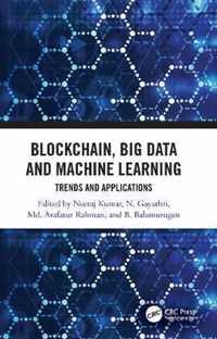 Blockchain, Big Data and Machine Learning