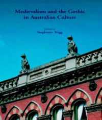 Medievalism And The Gothic In Australian Culture