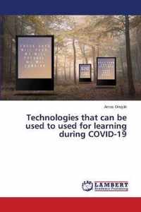 Technologies that can be used to used for learning during COVID-19