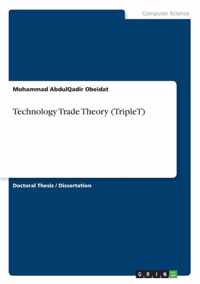 Technology Trade Theory (TripleT)