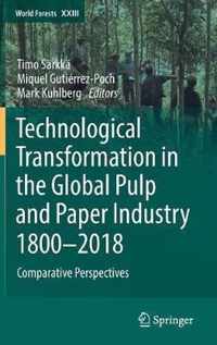 Technological Transformation in the Global Pulp and Paper Industry 1800 2018