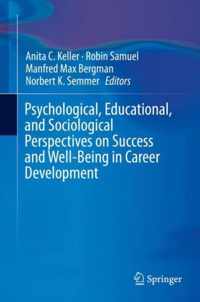 Psychological, Educational, and Sociological Perspectives on Success and Well-Being in Career Development