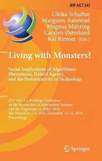 Living with Monsters? Social Implications of Algorithmic Phenomena, Hybrid Agency, and the Performativity of Technology