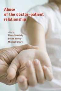 Abuse of the Doctor-Patient Relationship