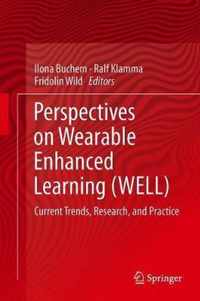 Perspectives on Wearable Enhanced Learning (WELL)