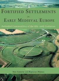 Fortified Settlements in Early Medieval Europe