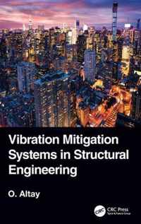 Vibration Mitigation Systems in Structural Engineering