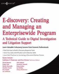 E-discovery: Creating and Managing an Enterprisewide Program