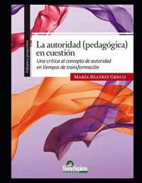 La autoridad (pedagogica) en cuestion