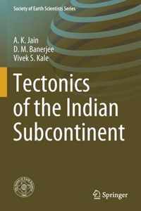 Tectonics of the Indian Subcontinent