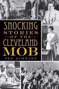 Shocking Stories of the Cleveland Mob