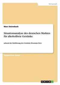 Situationsanalyse des deutschen Marktes fur alkoholfreie Getranke