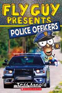 Fly Guy Presents: Police Officers (Scholastic Reader, Level 2), Volume 11