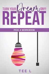 Turn Your Dream On Repeat - Pick 4 Lottery Workbook