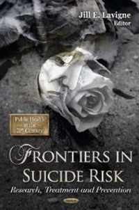 Frontiers in Suicide Risk