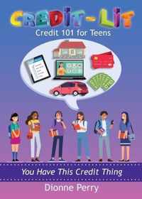 Credit-Lit Credit 101 for Teens